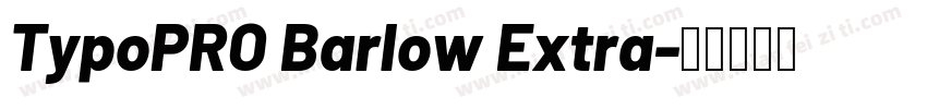 TypoPRO Barlow Extra字体转换